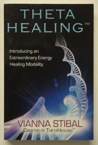 Theta Healing: Introducing an Extraordinary Energy Healing Modality