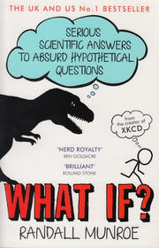 What If?: Serious Scientific Answer to Absurd Hypothetical Questions - Cover May Vary