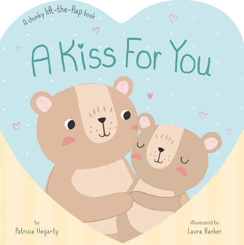 A Kiss for You: A Chunky Lift-the-Flap Book
