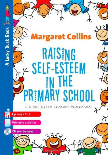 Raising Self-Esteem in Primary Schools: A Whole School Training Programme (Lucky Duck Books)