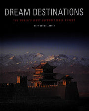 Dream Destinations: 50 unforgettable travel experiences