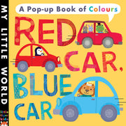 Red Car, Blue Car: A Pop-Up Book of Colours (My Little World)