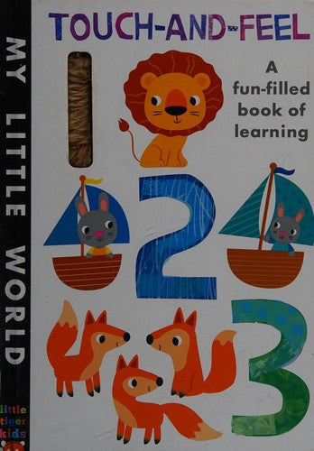 Touch-and-Feel 123: A Fun-filled Book of Learning (My Little World)