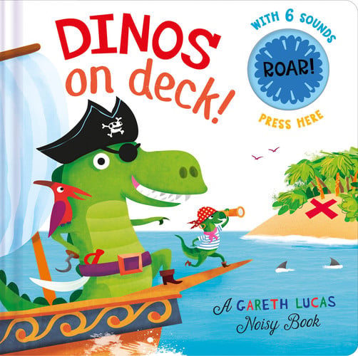 Dinos on Deck: 2 (A Gareth Lucas Noisy Book, 2)