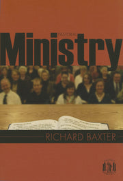 Pastoral Ministry: An Anthology from The Reformed Pastor (Pocket Puritan)