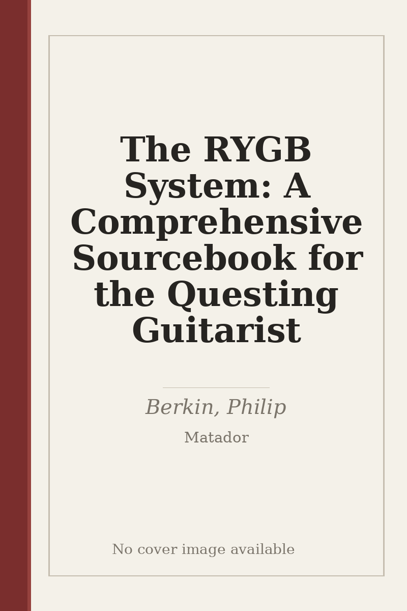 The RYGB System: A Comprehensive Sourcebook for the Questing Guitarist - no cover image available