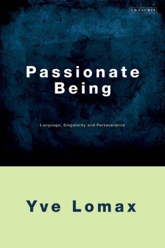 Passionate Being: Language, Singularity and Perseverance