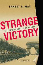 Strange Victory: Hitler's Conquest of France