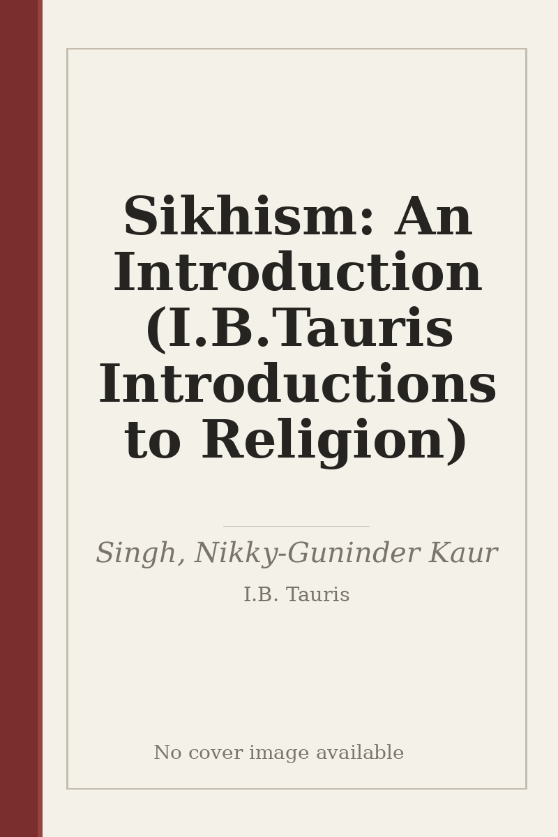 Sikhism: An Introduction (I.B.Tauris Introductions to Religion) - no cover image available