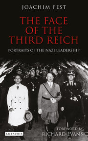 The Face of the Third Reich: Portraits of the Nazi Leadership