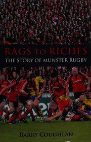 Rags to Riches: The Story of Munster Rugby