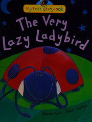 The Very Lazy Ladybird (My First Storybook)