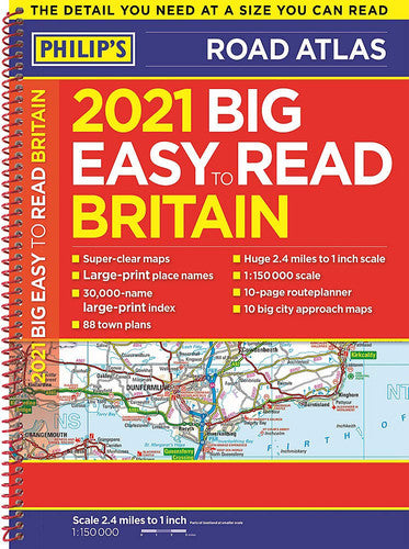 2021 Philip's Big Easy to Read Britain Road Atlas: (A3 Spiral binding) (Philip's Road Atlases)