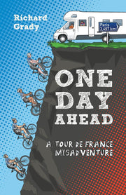 One Day Ahead: A Tour de France Misadventure