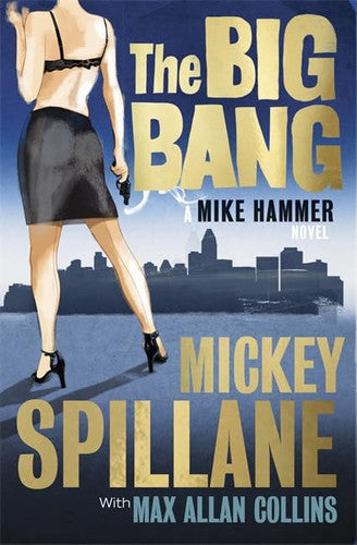 The Big Bang: A Mike Hammer Novel