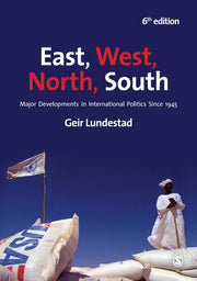 East, West, North, South: Major Developments in International Politics Since 1945