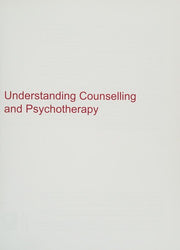 Understanding Counselling and Psychotherapy (Published in association with The Open University)