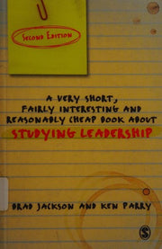 A Very Short Fairly Interesting and Reasonably Cheap Book About Studying Leadership (Very Short, Fairly Interesting & Cheap Books)