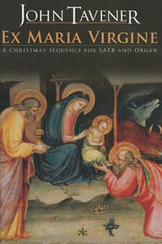 John Tavener Ex Maria Virgine: A Christmas Sequence
