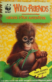 WWF Wild Friends: Orang-utan Adventure: Book 6