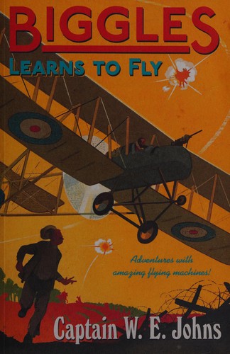 Biggles Learns to Fly: 12 (Biggles, 12)
