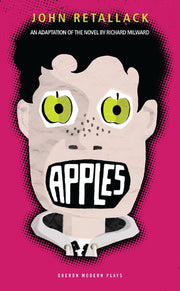 Apples: An Adaptation of the Novel by Richard Milward: 1 (Oberon Modern Plays)