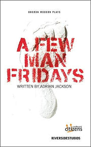 A Few Man Fridays (Oberon Modern Plays)