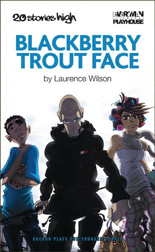 Blackberry Trout Face (Oberon Modern Plays)