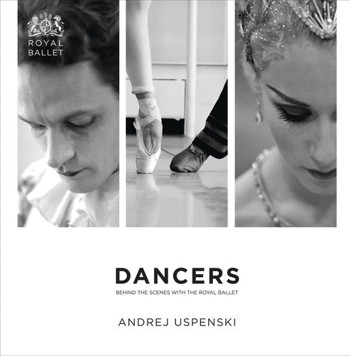 Dancers: Behind the Scenes with the Royal Ballet