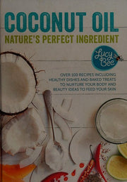 Coconut Oil - Nature's Perfect Ingredient