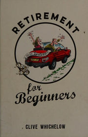 Retirement for Beginners: Cartoons, Funny Jokes, and Humorous Observations for the Retired