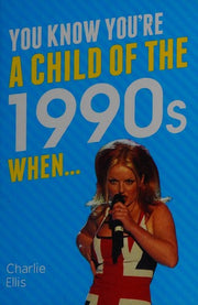 You Know You're a Child of the 1990s When...: A Nostalgia Quiz Book for Nineties Kids