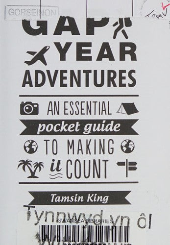 Gap Year Adventures: An Essential Pocket Guide to Making It Count