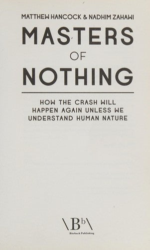 Masters of Nothing: How the Crash Will Happen Again Unless We Understand Human Nature