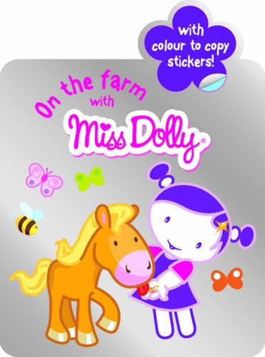 On the Farm with: Colour to Copy, Stickers, Shaped Book (Miss Dolly)
