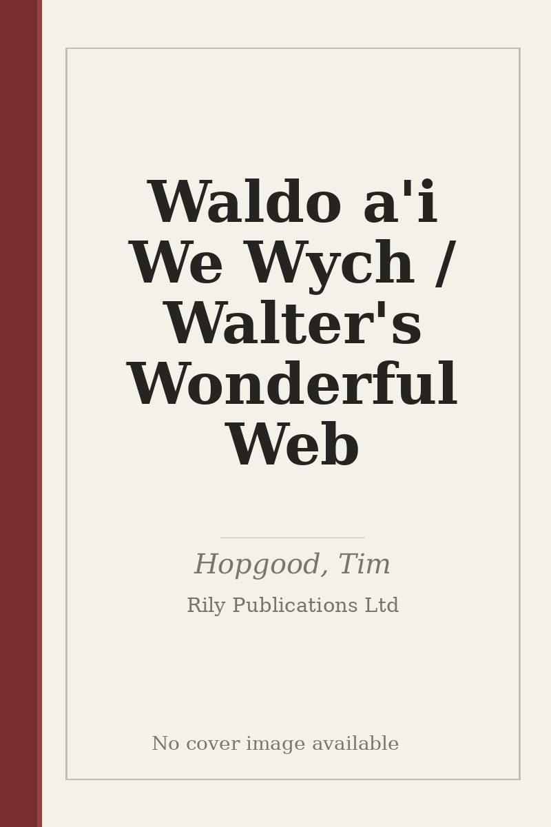 Waldo a'i We Wych / Walter's Wonderful Web - no cover image available