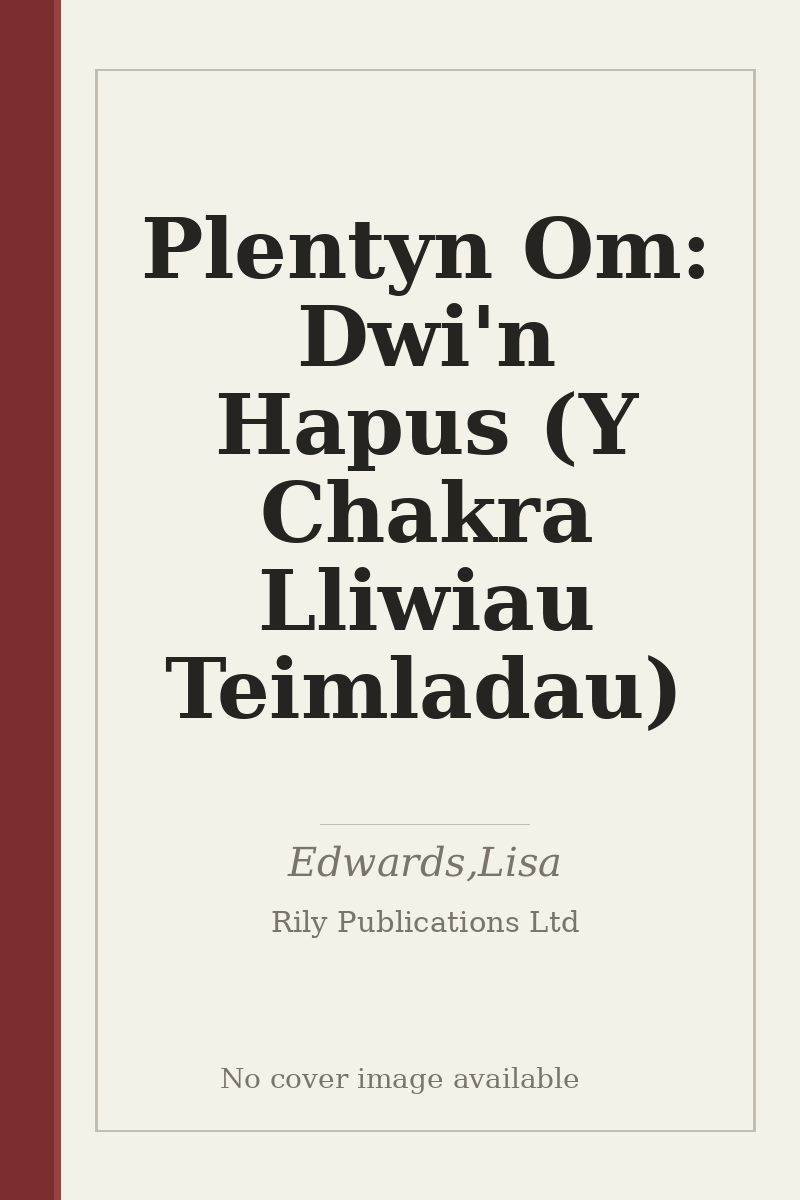 Plentyn Om: Dwi'n Hapus (Y Chakra Lliwiau Teimladau) - no cover image available
