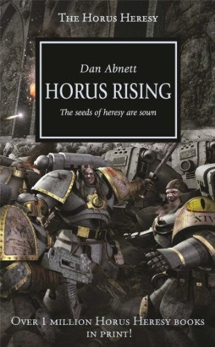 Horus Rising: The Seeds of Heresy Are Sown (The Horus Heresy)