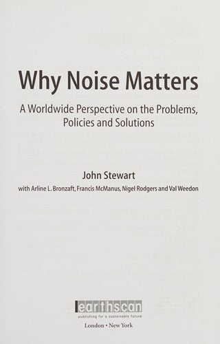 Why Noise Matters: A Worldwide Perspective on the Problems, Policies and Solutions