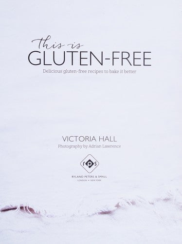 This is Gluten-free: Delicious gluten-free recipes to bake it better