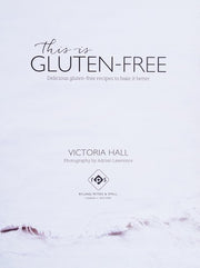 This is Gluten-free: Delicious gluten-free recipes to bake it better