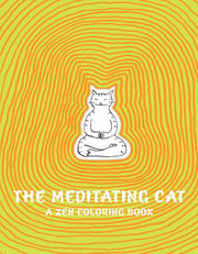 The Meditating Cat: A Zen Coloring Book