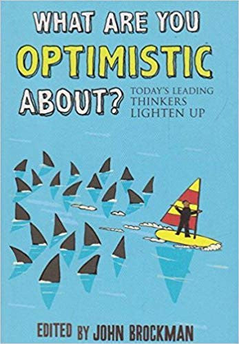 What Are You Optimistic About? : Today's leading t