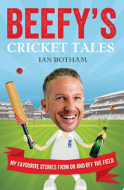 Beefy's Cricket Tales: My Favourite Stories from On and Off the Field