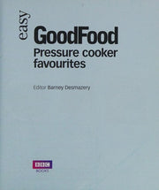 Good Food: Pressure Cooker Favourites