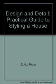 Design and Detail: Practical Guide to Styling a House