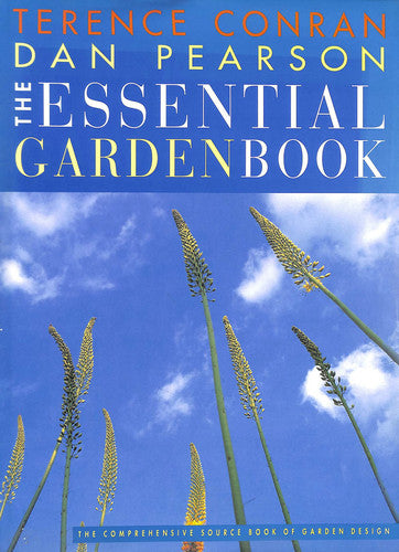 The Essential Garden Book: The Comprehensive Source Book of Garden Design