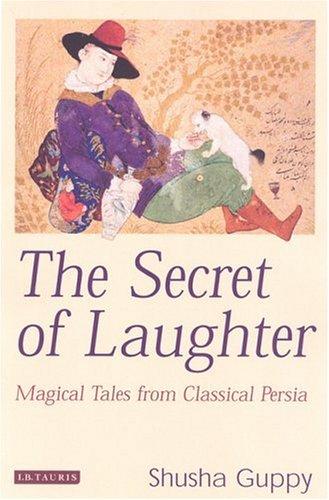 The Secret of Laughter: Magical Tales from Classical Persia