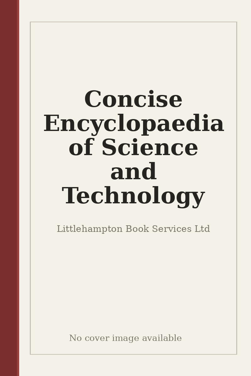 Concise Encyclopaedia of Science and Technology - no cover image available