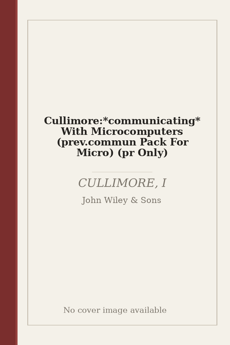 Cullimore:*communicating* With Microcomputers (prev.commun Pack For Micro) (pr Only) - no cover image available